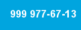 999 977-67-13